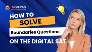 How to Solve “Boundaries Questions” on the Digital SAT